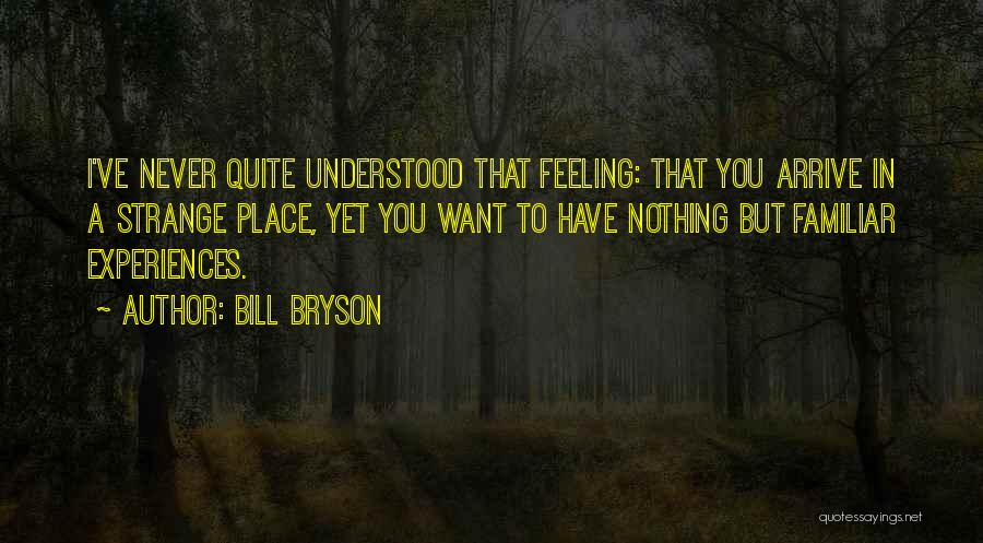 Feeling Nothing Quotes By Bill Bryson