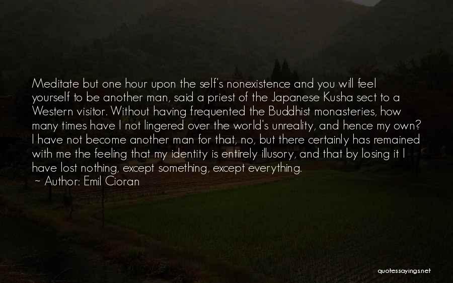 Feeling Nothing Quotes By Emil Cioran