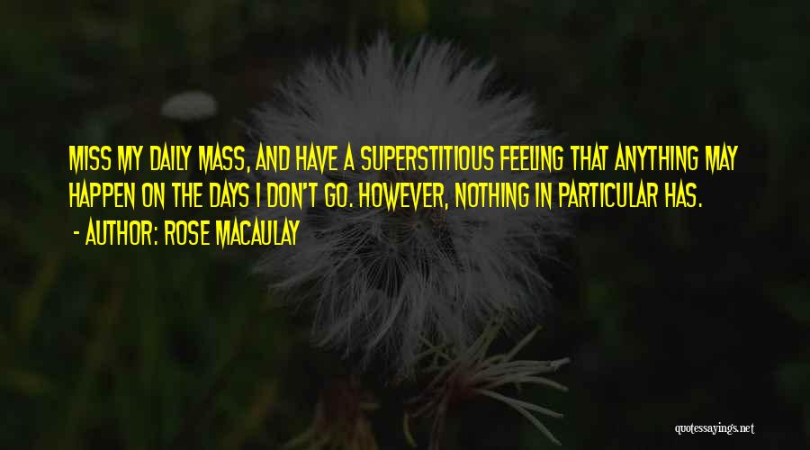 Feeling Nothing Quotes By Rose Macaulay