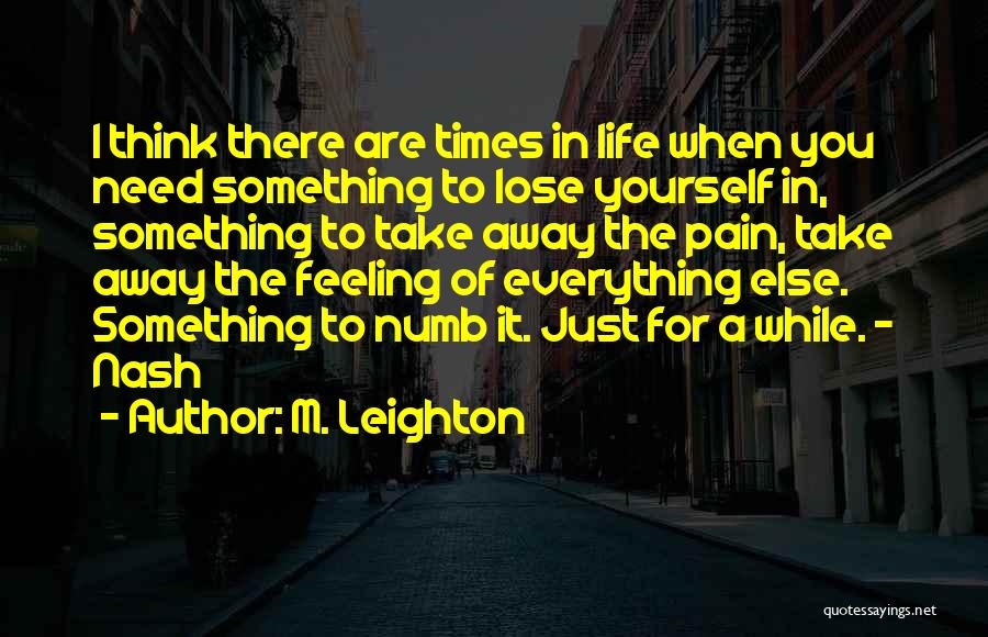 Feeling Numb To Life Quotes By M. Leighton