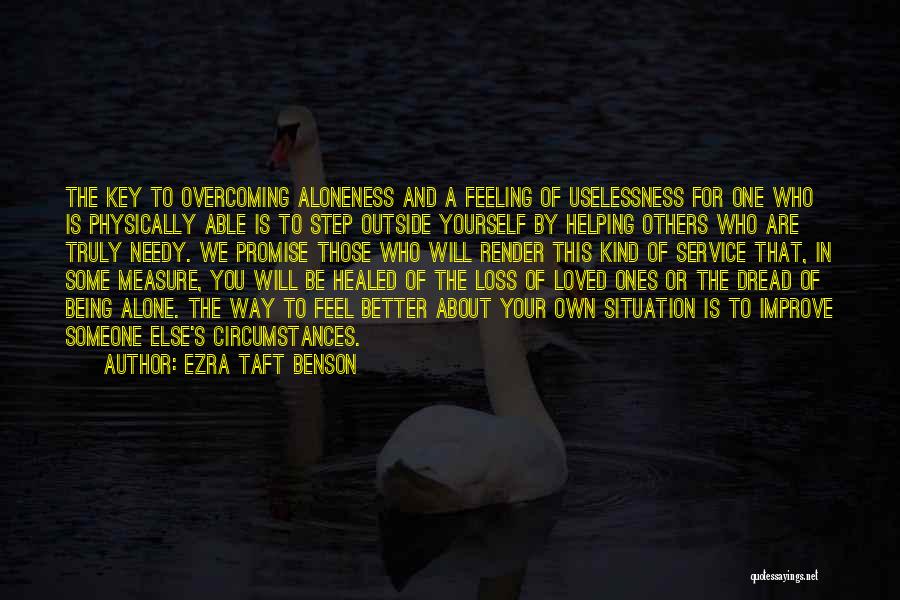 Feeling Of Being Alone Quotes By Ezra Taft Benson