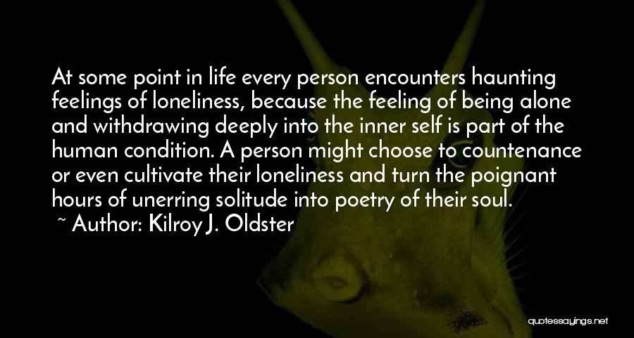Feeling Of Being Alone Quotes By Kilroy J. Oldster