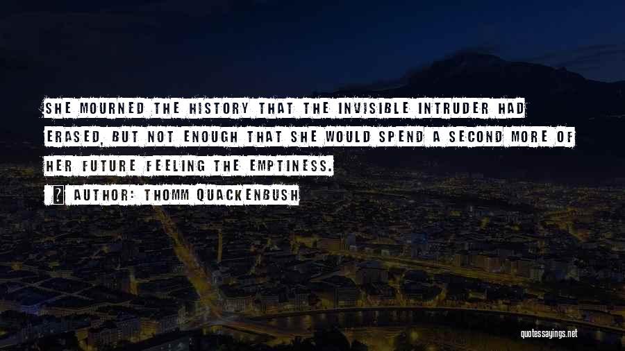 Feeling Of Emptiness Quotes By Thomm Quackenbush