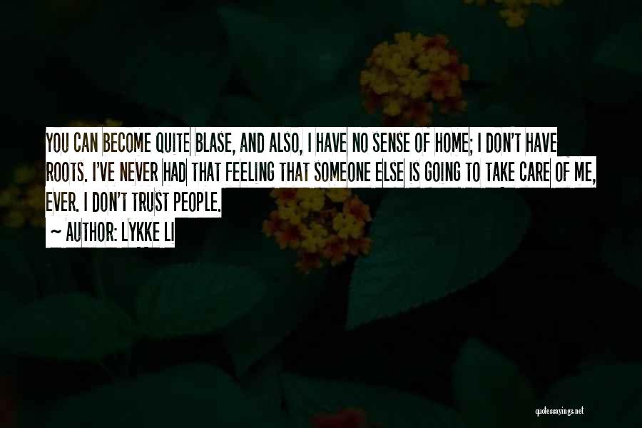 Feeling Of Going Home Quotes By Lykke Li