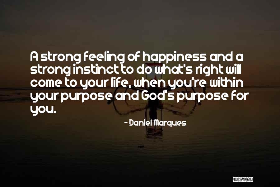 Feeling Of Happiness Quotes By Daniel Marques Feeling Of Happiness Quotes By Daniel Marques