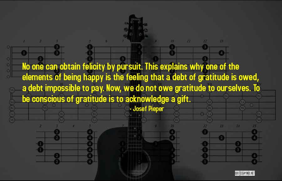 Feeling Of Happiness Quotes By Josef Pieper Feeling Of Happiness Quotes By Josef Pieper