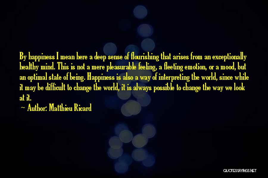 Feeling Of Happiness Quotes By Matthieu Ricard