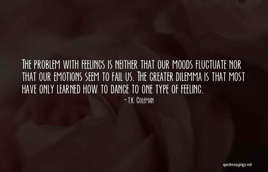 Feeling Of Happiness Quotes By T.K. Coleman Feeling Of Happiness Quotes By T.K. Coleman