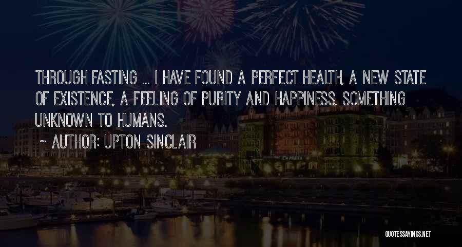 Feeling Of Happiness Quotes By Upton Sinclair
