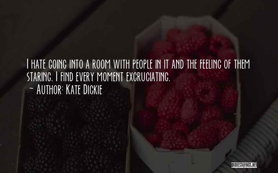 Feeling Of Hate Quotes By Kate Dickie