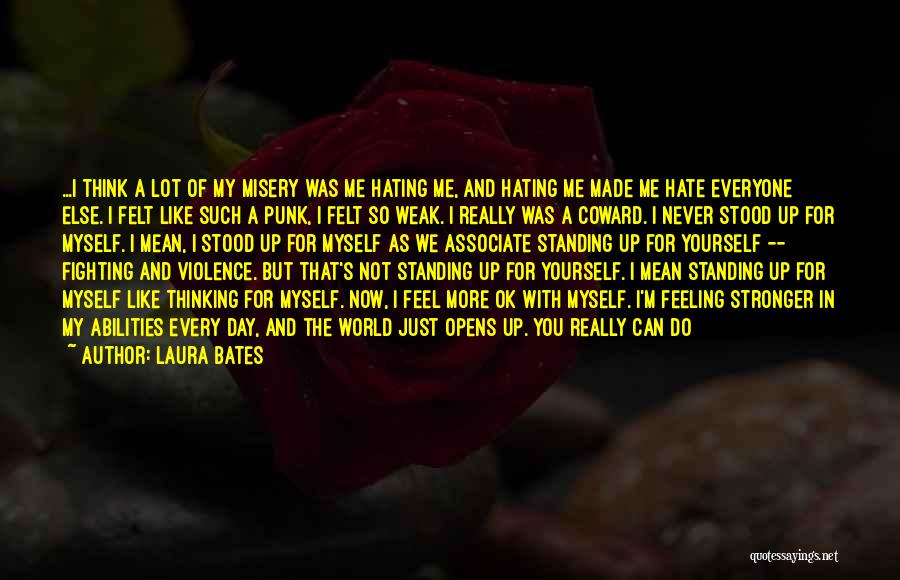 Feeling Of Hate Quotes By Laura Bates