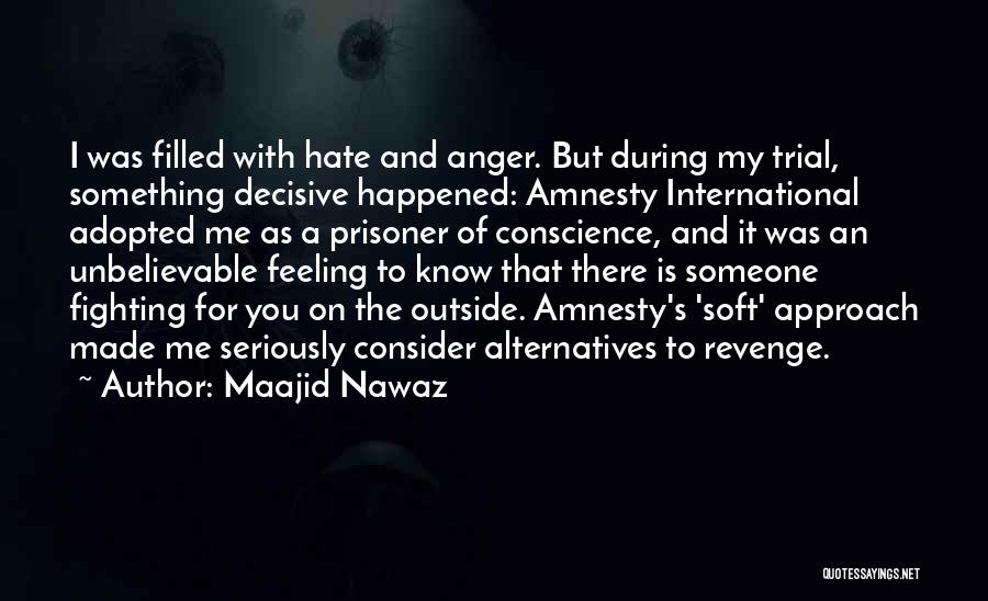 Feeling Of Hate Quotes By Maajid Nawaz