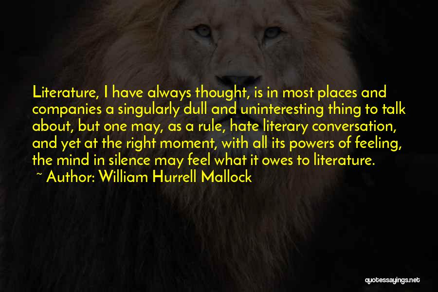 Feeling Of Hate Quotes By William Hurrell Mallock