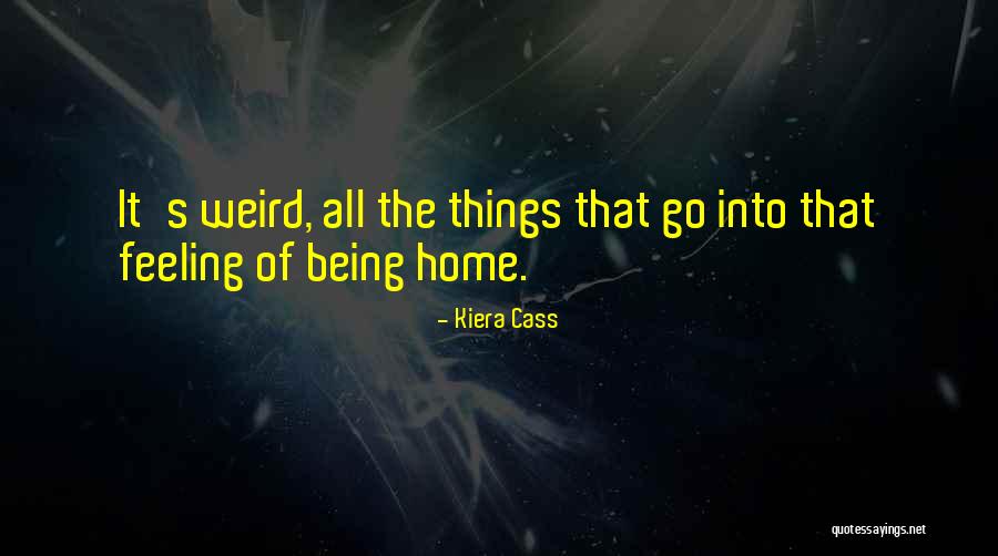 Feeling Of Home Quotes By Kiera Cass