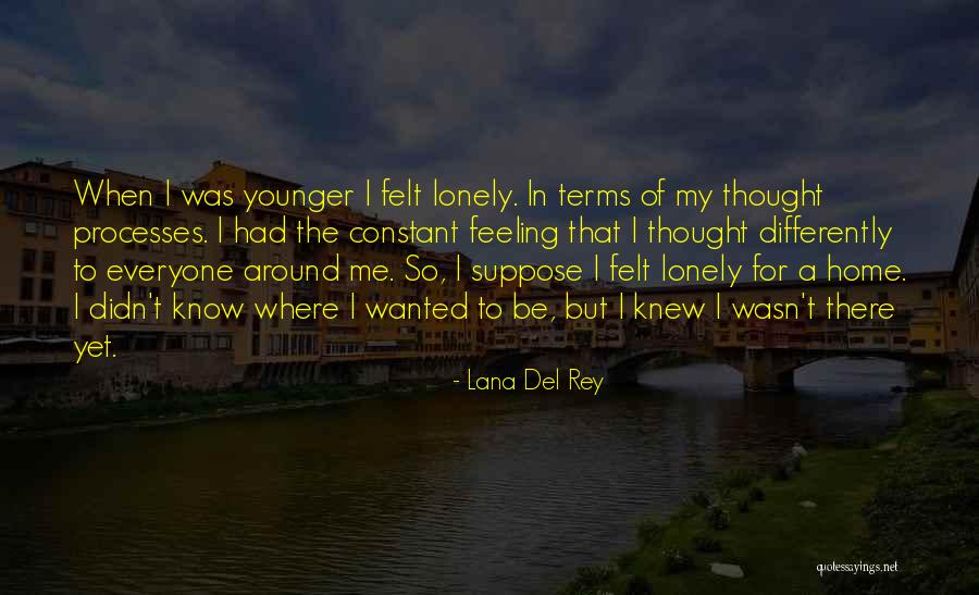 Feeling Of Home Quotes By Lana Del Rey