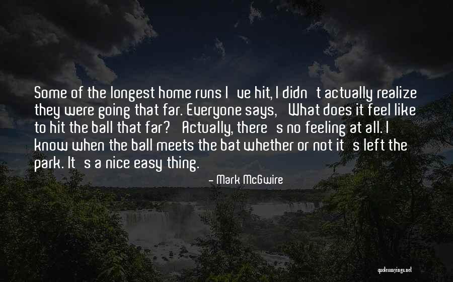 Feeling Of Home Quotes By Mark McGwire