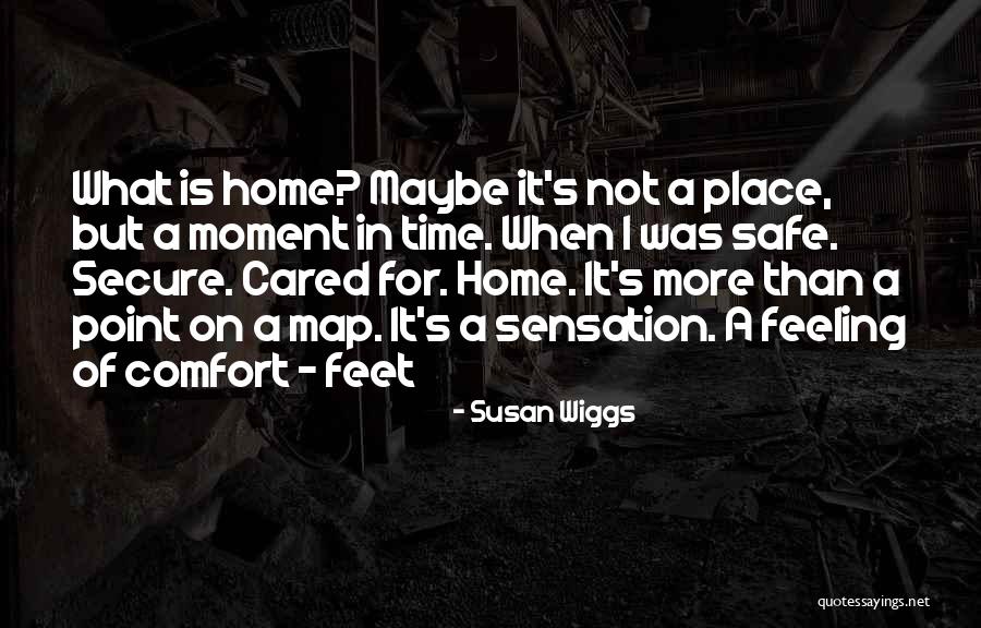 Feeling Of Home Quotes By Susan Wiggs