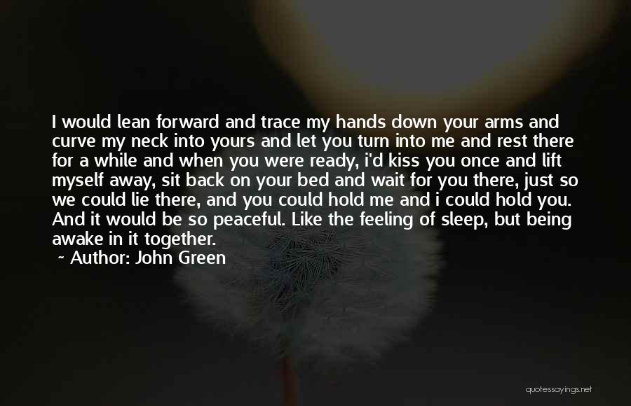 Feeling Of Kiss Quotes By John Green