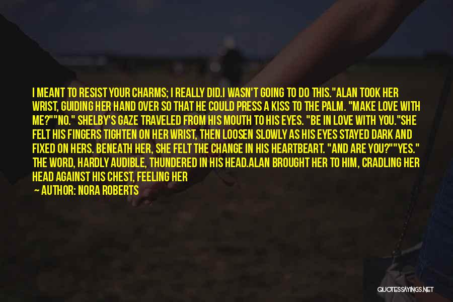 Feeling Of Kiss Quotes By Nora Roberts