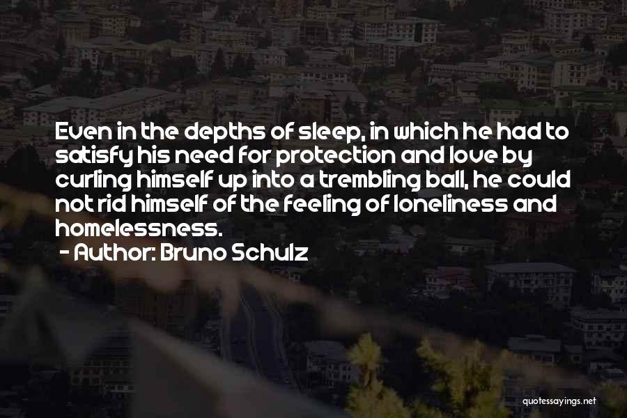 Feeling Of Loneliness Quotes By Bruno Schulz