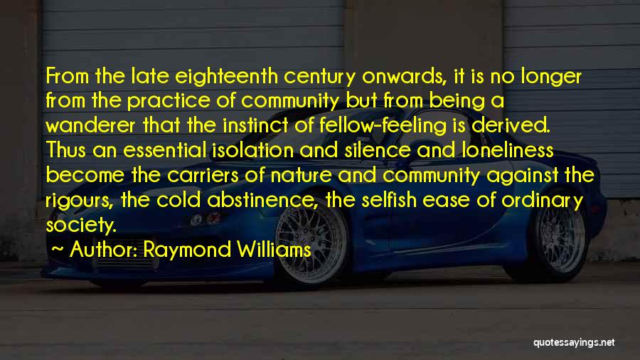 Feeling Of Loneliness Quotes By Raymond Williams