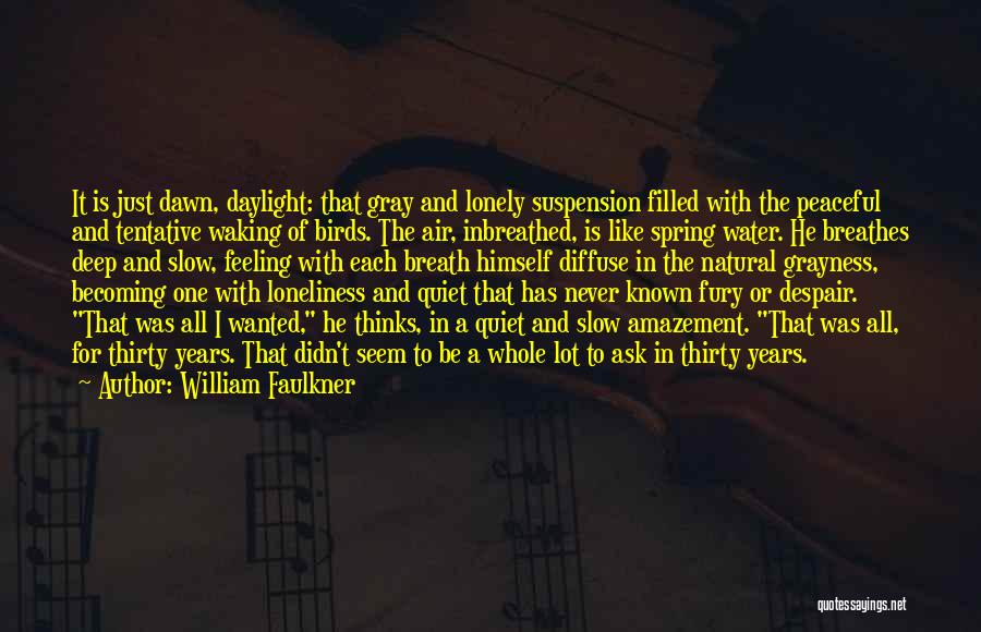 Feeling Of Loneliness Quotes By William Faulkner