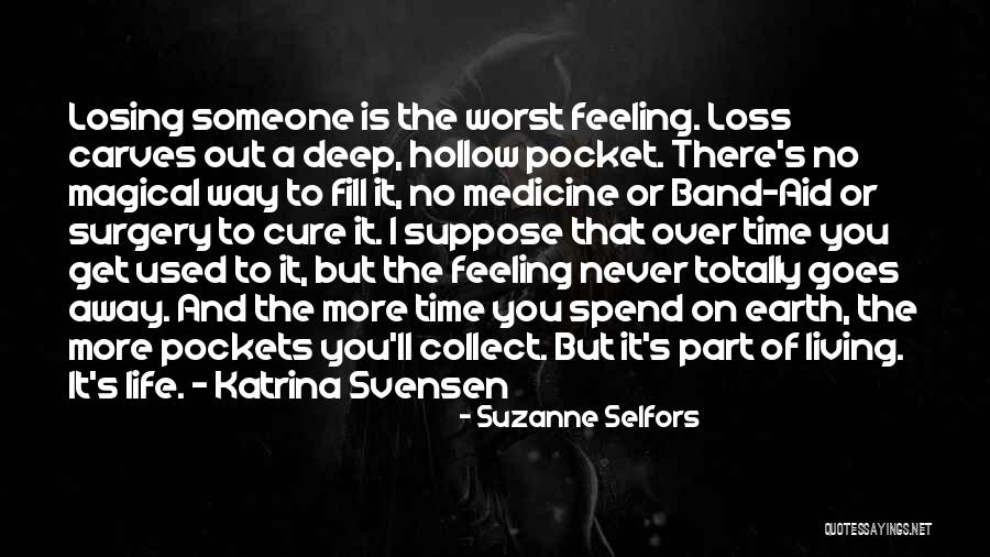 Feeling Of Losing Someone Quotes By Suzanne Selfors Feeling Of Losing Someone Quotes By Suzanne Selfors