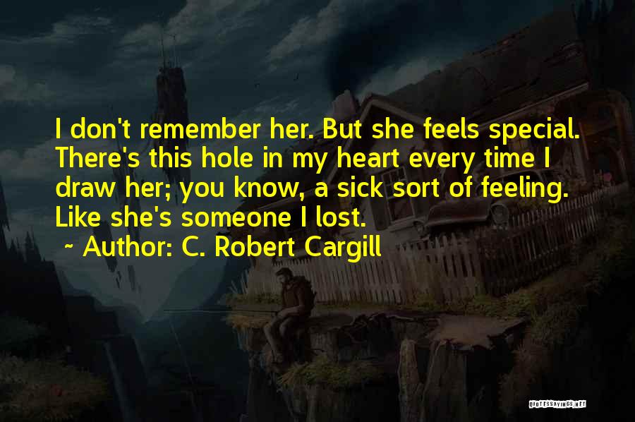 Feeling Of Lost Love Quotes By C. Robert Cargill