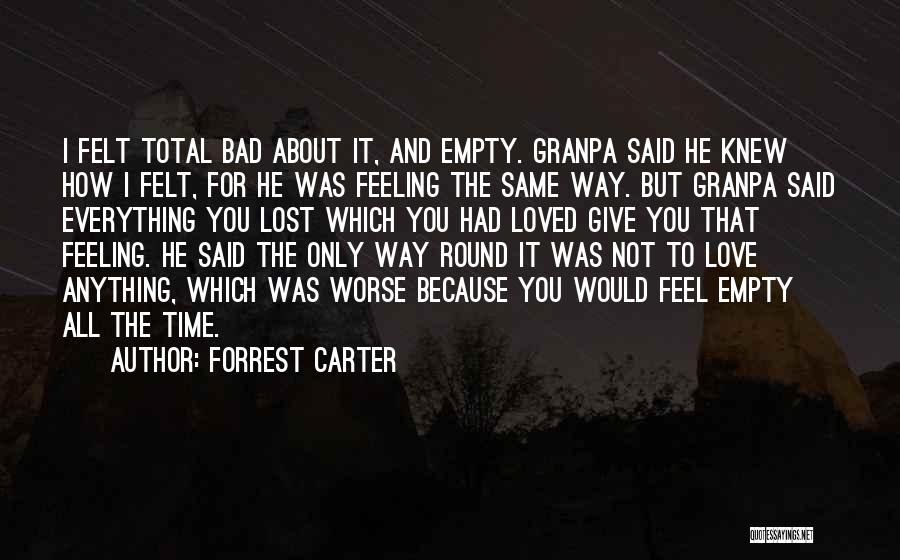 Feeling Of Lost Love Quotes By Forrest Carter