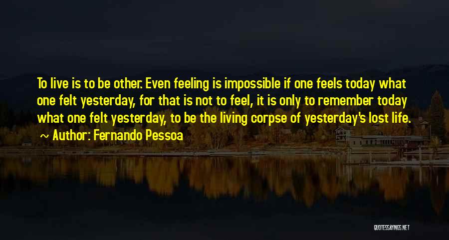 Feeling Of Lost Quotes By Fernando Pessoa