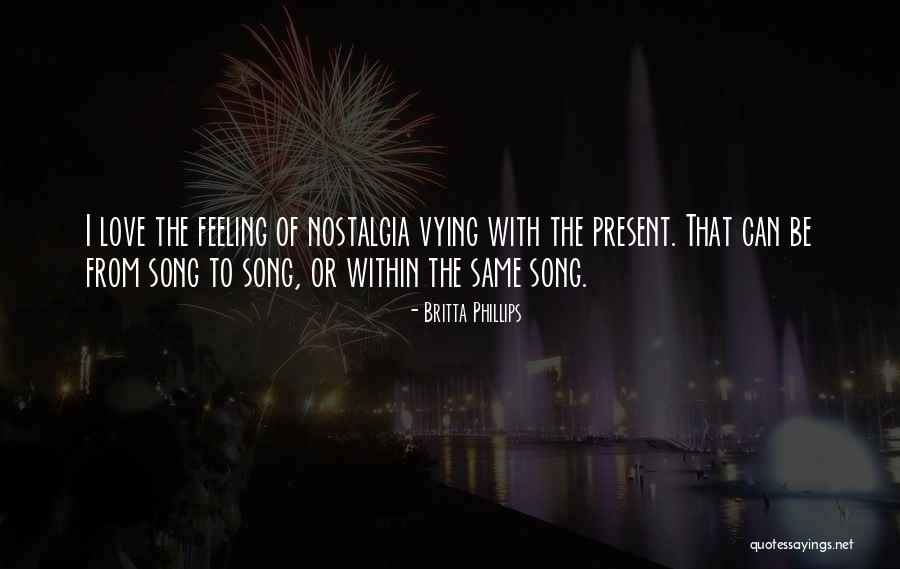 Feeling Of Love Quotes By Britta Phillips Feeling Of Love Quotes By Britta Phillips