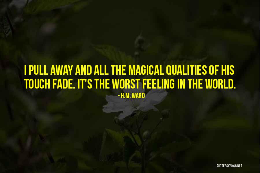 Feeling Of Love Quotes By H.M. Ward Feeling Of Love Quotes By H.M. Ward