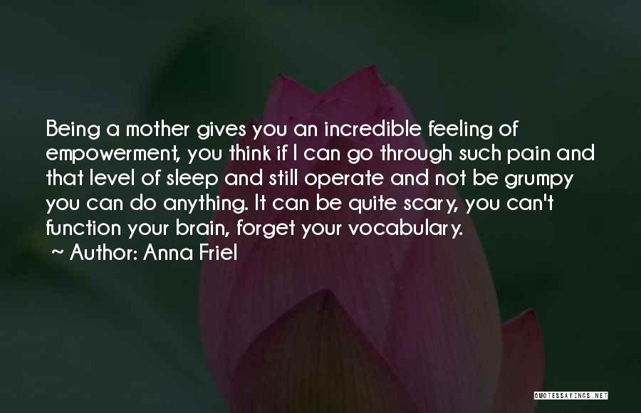 Feeling Of Mother Quotes By Anna Friel