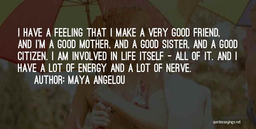 Feeling Of Mother Quotes By Maya Angelou