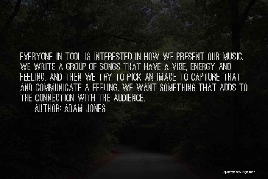 Feeling Of Music Quotes By Adam Jones