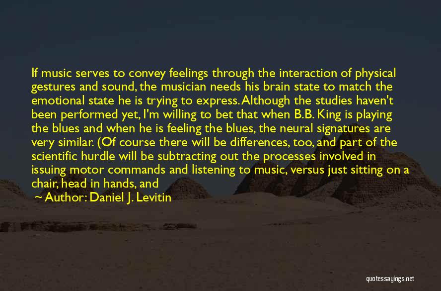 Feeling Of Music Quotes By Daniel J. Levitin