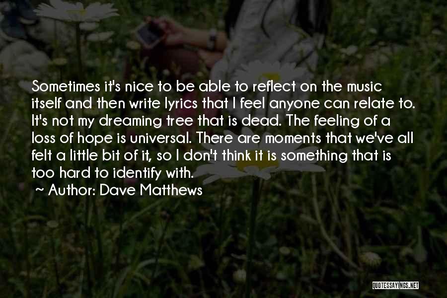 Feeling Of Music Quotes By Dave Matthews