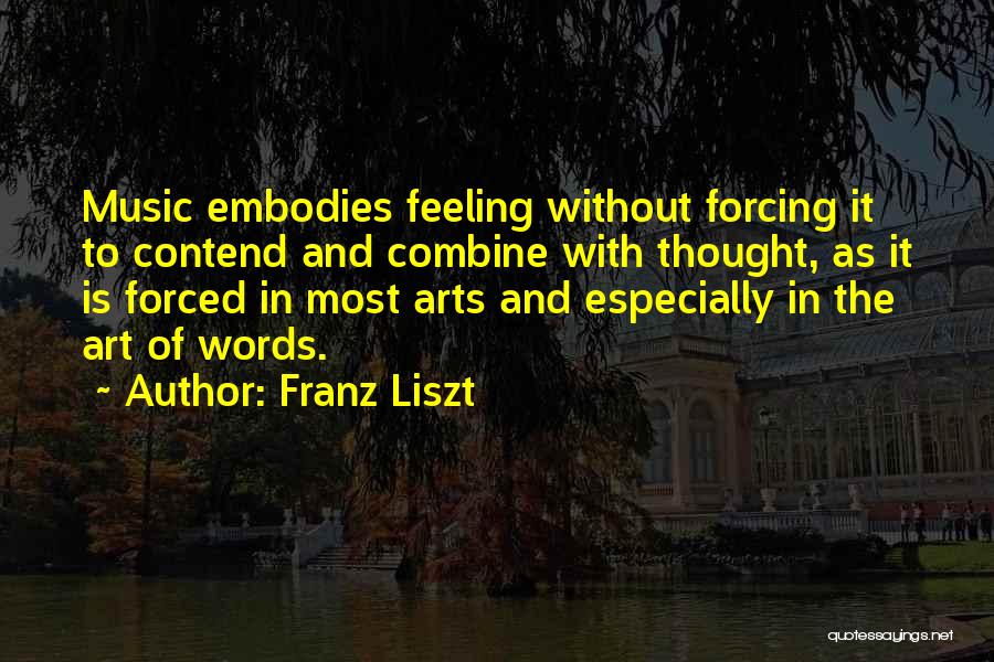 Feeling Of Music Quotes By Franz Liszt