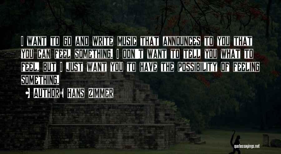 Feeling Of Music Quotes By Hans Zimmer