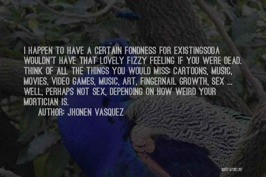 Feeling Of Music Quotes By Jhonen Vasquez