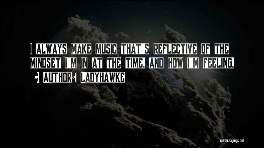 Feeling Of Music Quotes By Ladyhawke