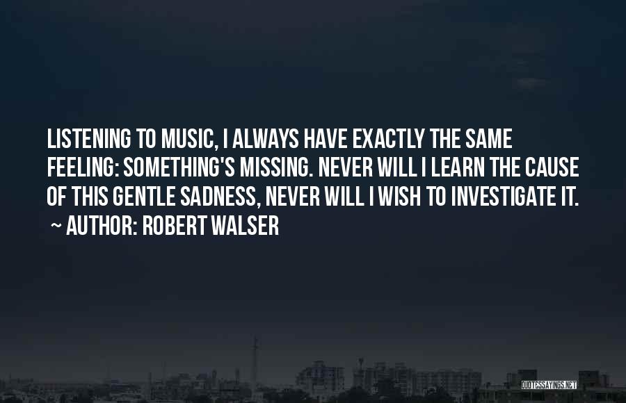 Feeling Of Music Quotes By Robert Walser