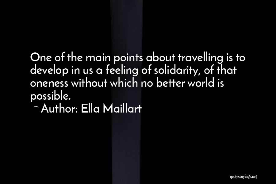 Feeling Of Oneness Quotes By Ella Maillart