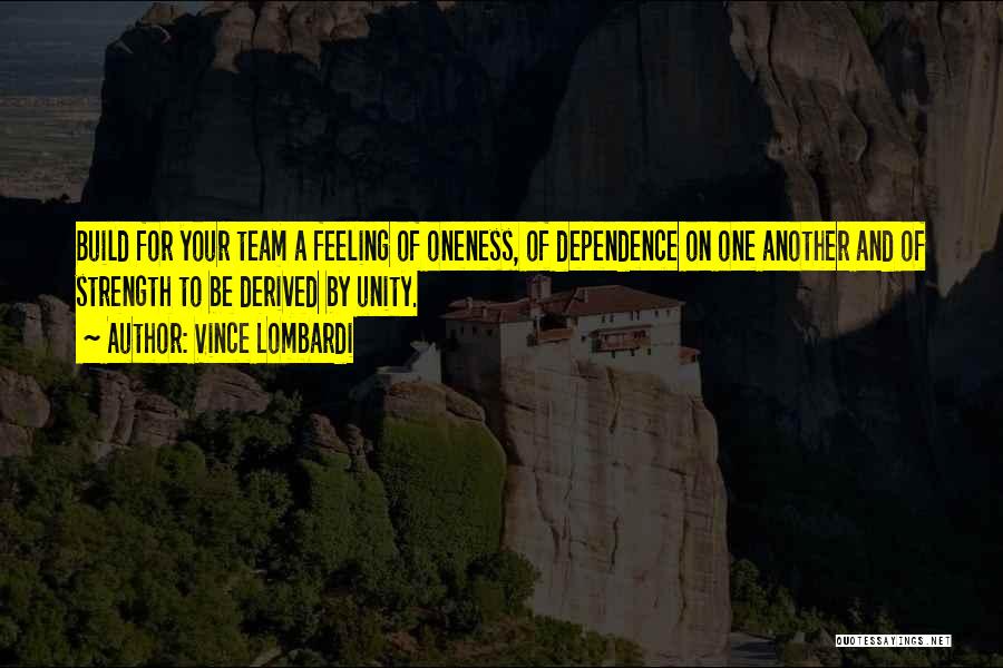 Feeling Of Oneness Quotes By Vince Lombardi