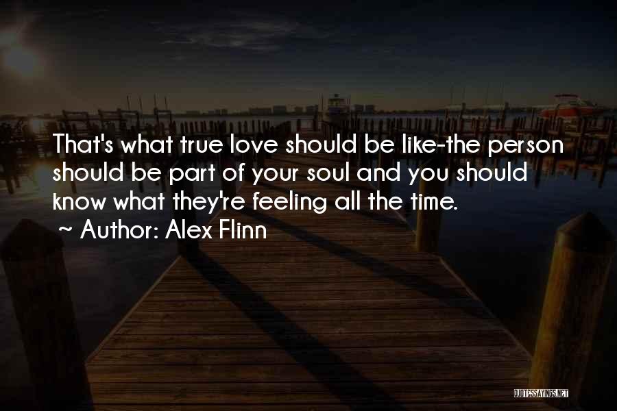 Feeling Of True Love Quotes By Alex Flinn