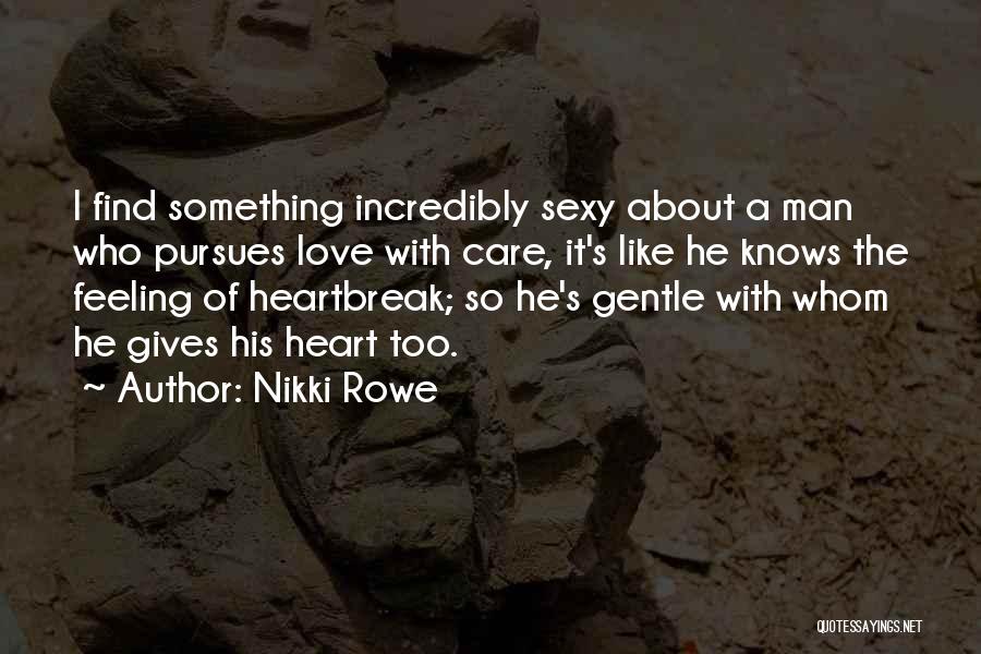 Feeling Of True Love Quotes By Nikki Rowe