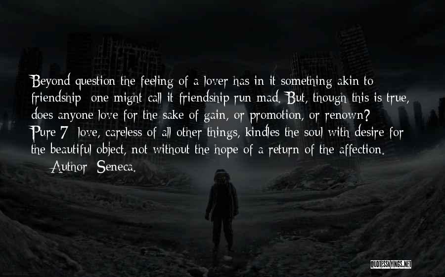 Feeling Of True Love Quotes By Seneca.