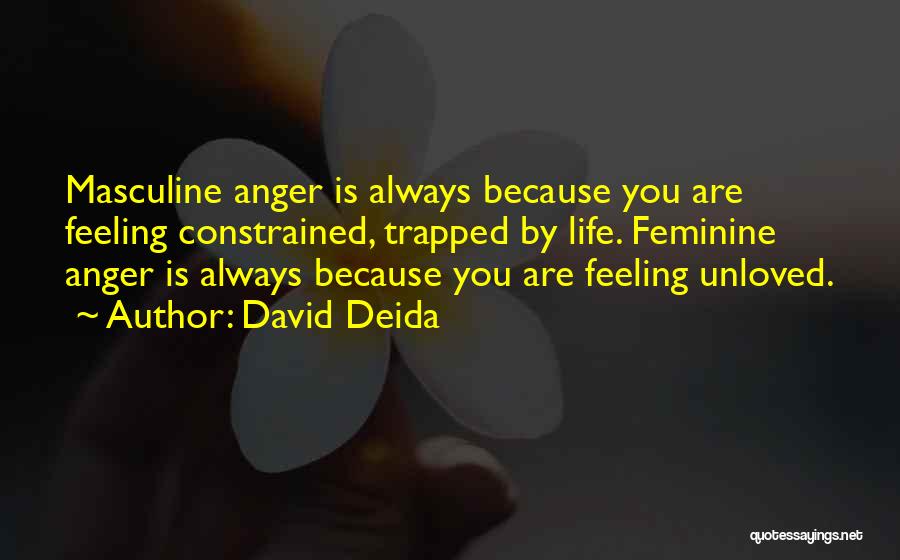 Feeling Of Unloved Quotes By David Deida