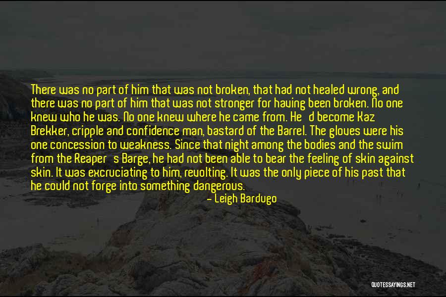 Feeling Of Weakness Quotes By Leigh Bardugo Feeling Of Weakness Quotes By Leigh Bardugo