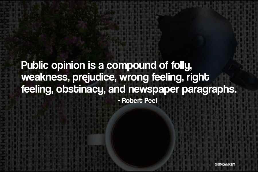 Feeling Of Weakness Quotes By Robert Peel Feeling Of Weakness Quotes By Robert Peel